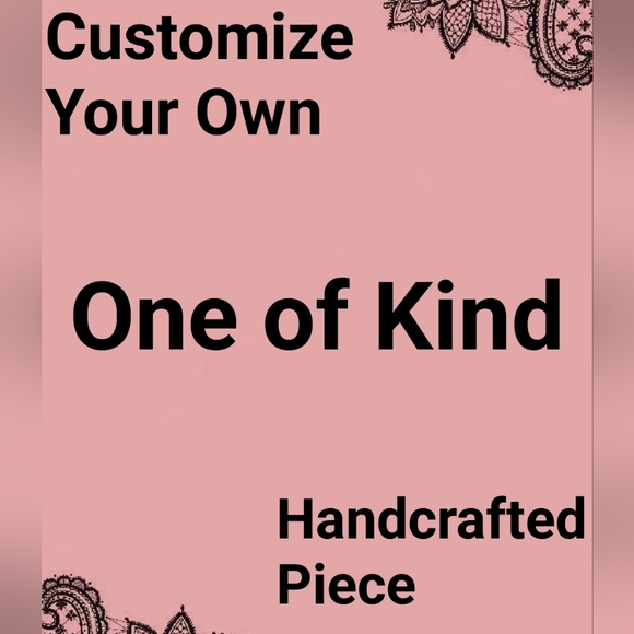 Customize Your Own Handcrafted Piece - Picture 1 of 7